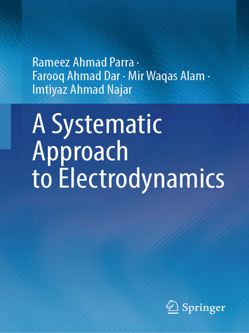 Title details for A Systematic Approach to Electrodynamics by Rameez Ahmad Parra - Available